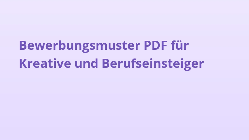 Bewerbungsmuster PDF für Kreative und Berufseinsteiger