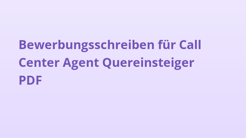 Bewerbungsschreiben für Call Center Agent Quereinsteiger PDF