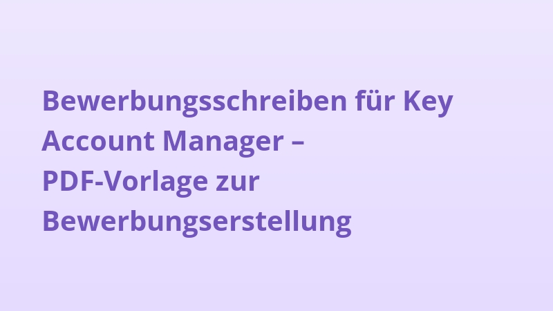Bewerbungsschreiben für Key Account Manager – PDF-Vorlage zur Bewerbungserstellung