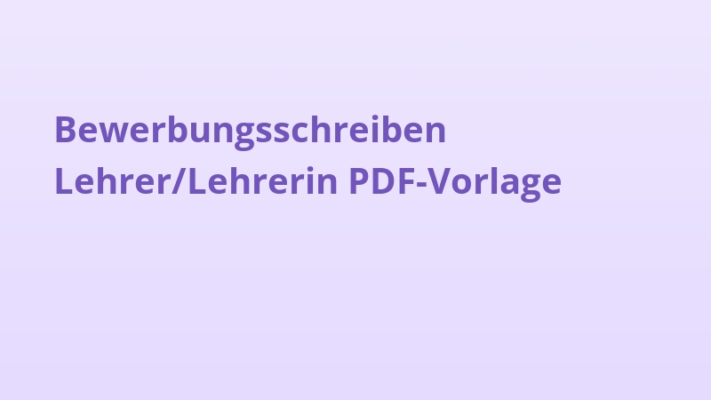 Bewerbungsschreiben Lehrer/Lehrerin PDF-Vorlage
