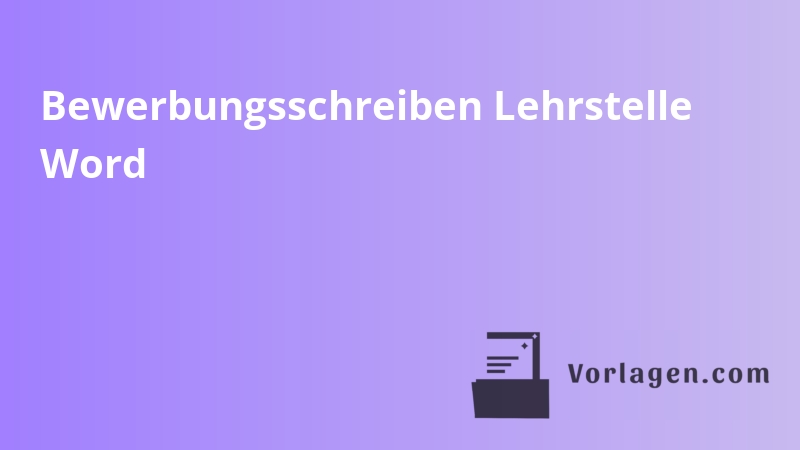 Bewerbungsschreiben Lehrstelle Word