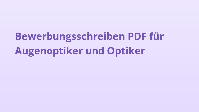 Bewerbungsschreiben PDF für Augenoptiker und Optiker
