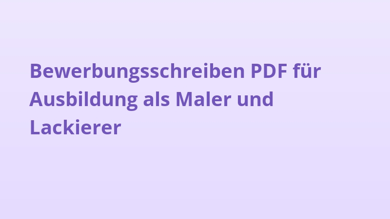 Bewerbungsschreiben PDF für Ausbildung als Maler und Lackierer