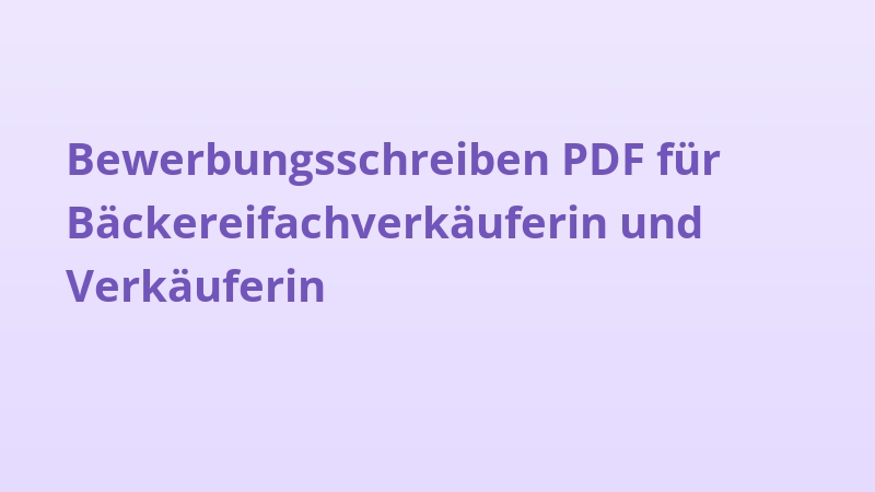 Bewerbungsschreiben PDF für Bäckereifachverkäuferin und Verkäuferin