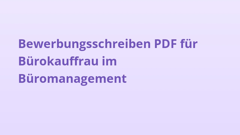 Bewerbungsschreiben PDF für Bürokauffrau im Büromanagement