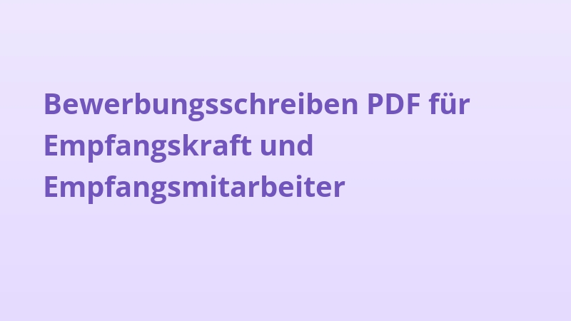 Bewerbungsschreiben PDF für Empfangskraft und Empfangsmitarbeiter