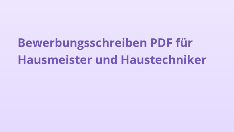 Bewerbungsschreiben PDF für Hausmeister und Haustechniker