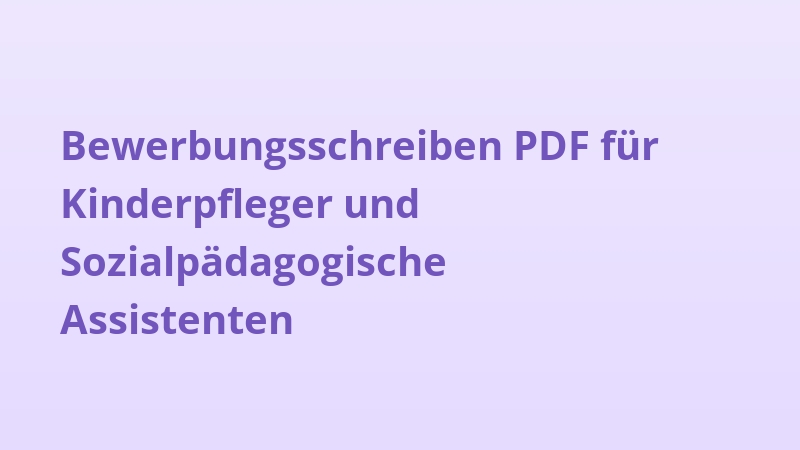 Bewerbungsschreiben PDF für Kinderpfleger und Sozialpädagogische Assistenten