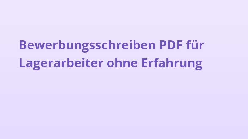 Bewerbungsschreiben PDF für Lagerarbeiter ohne Erfahrung