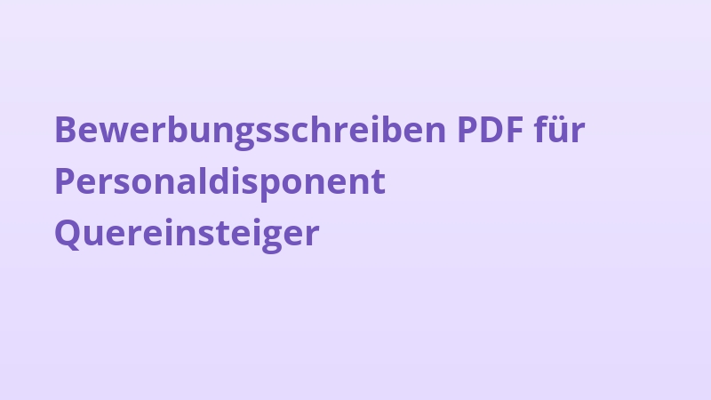 Bewerbungsschreiben PDF für Personaldisponent Quereinsteiger