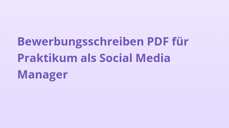 Bewerbungsschreiben PDF für Praktikum als Social Media Manager