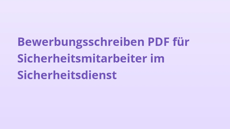 Bewerbungsschreiben PDF für Sicherheitsmitarbeiter im Sicherheitsdienst