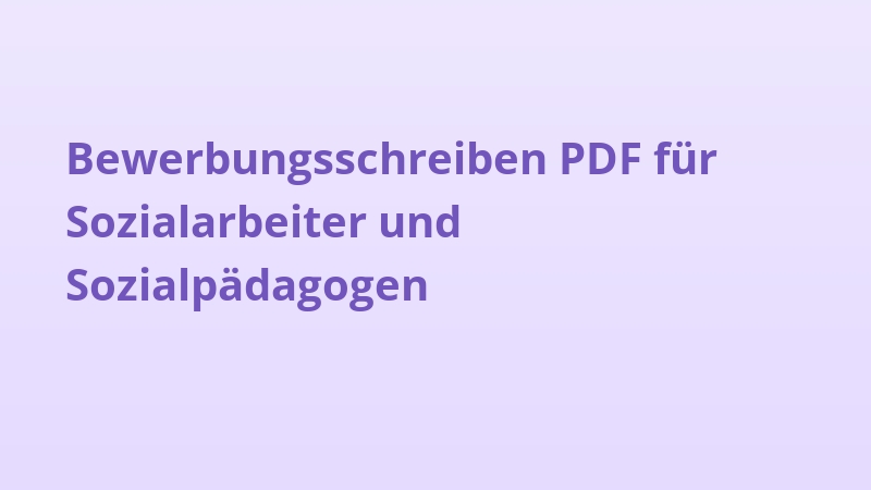 Bewerbungsschreiben PDF für Sozialarbeiter und Sozialpädagogen