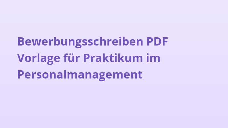 Bewerbungsschreiben PDF Vorlage für Praktikum im Personalmanagement