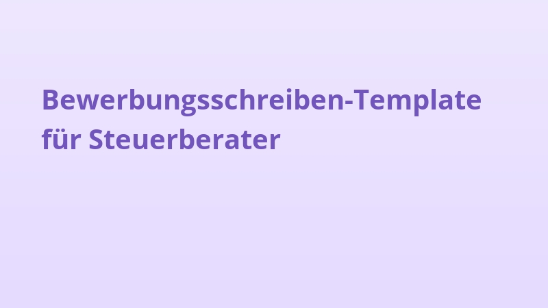 Bewerbungsschreiben-Template für Steuerberater