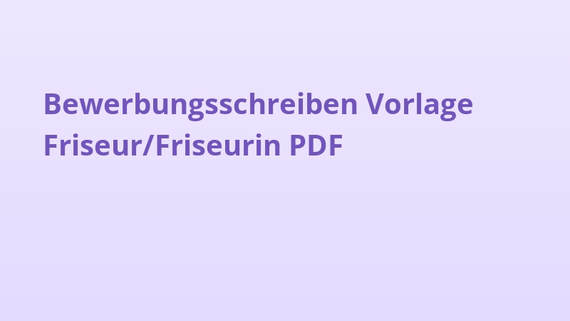 Bewerbungsschreiben Vorlage Friseur/Friseurin PDF