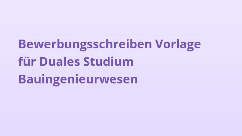 Bewerbungsschreiben Vorlage für Duales Studium Bauingenieurwesen