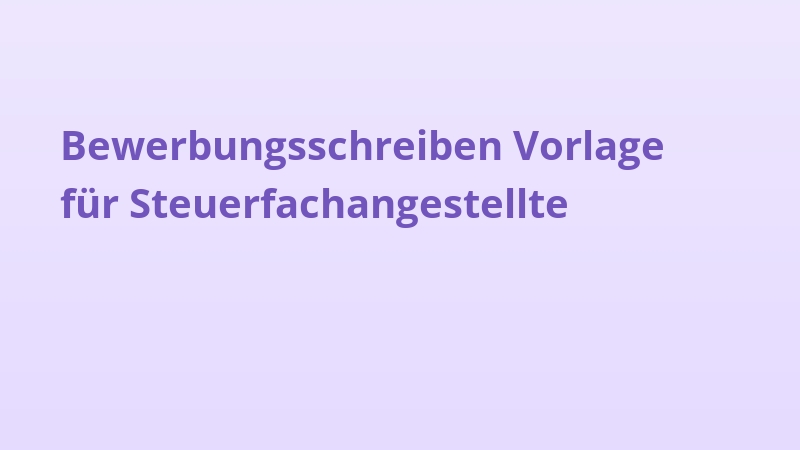 Bewerbungsschreiben Vorlage für Steuerfachangestellte