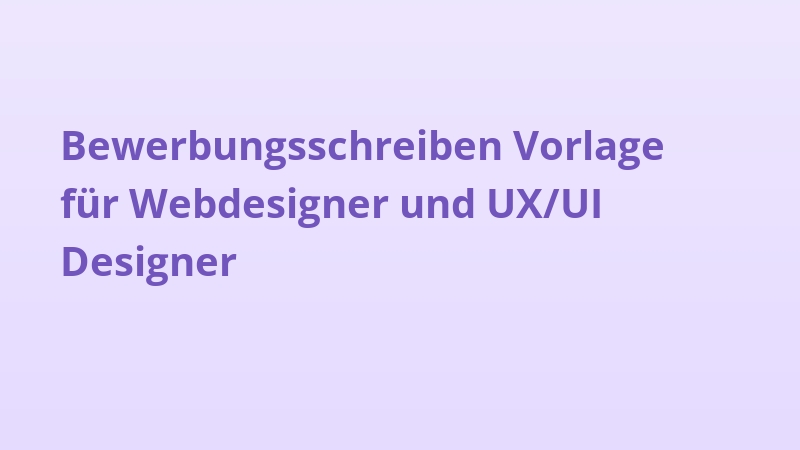 Bewerbungsschreiben Vorlage für Webdesigner und UX/UI Designer