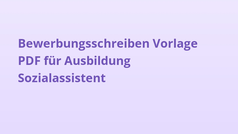 Bewerbungsschreiben Vorlage PDF für Ausbildung Sozialassistent