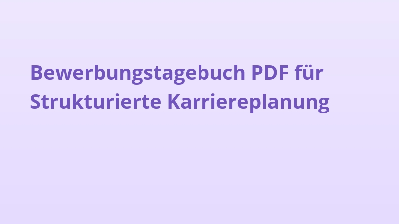 Bewerbungstagebuch PDF für Strukturierte Karriereplanung