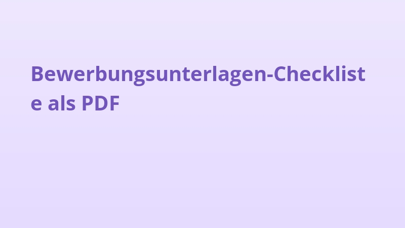 Bewerbungsunterlagen-Checkliste als PDF