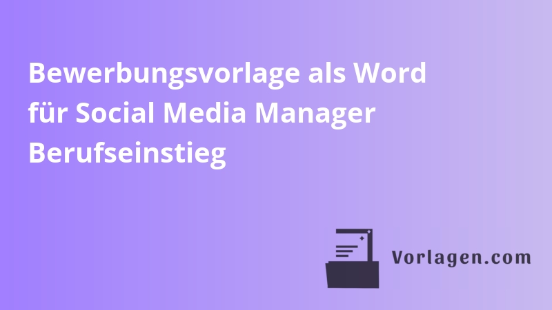 Bewerbungsvorlage als Word für Social Media Manager Berufseinstieg