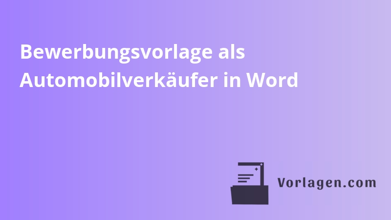Bewerbungsvorlage als Automobilverkäufer in Word