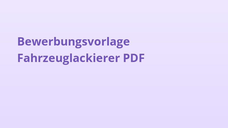 Bewerbungsvorlage Fahrzeuglackierer PDF
