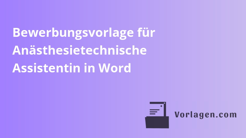 Bewerbungsvorlage für Anästhesietechnische Assistentin in Word