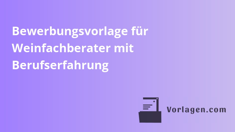 Bewerbungsvorlage für Weinfachberater mit Berufserfahrung