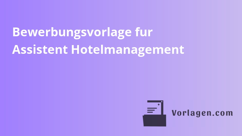 Bewerbungsvorlage fur Assistent Hotelmanagement