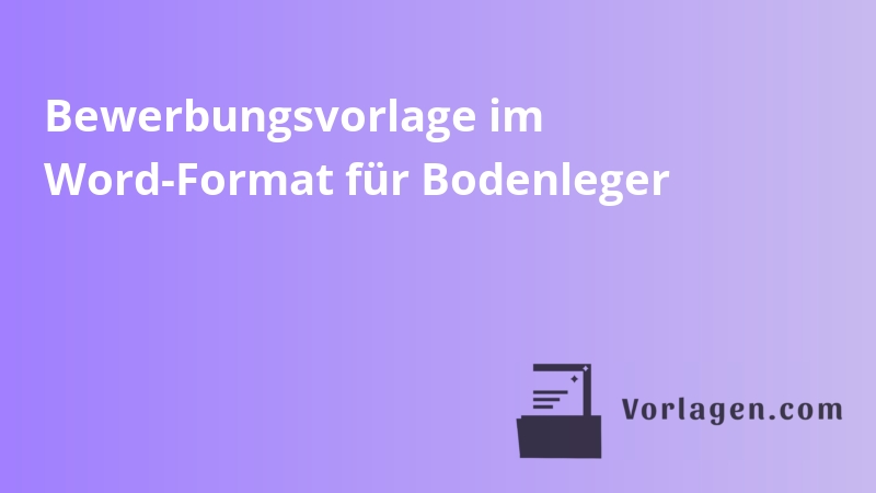 Bewerbungsvorlage im Word-Format für Bodenleger