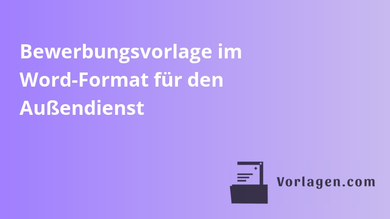 Bewerbungsvorlage im Word-Format für den Außendienst