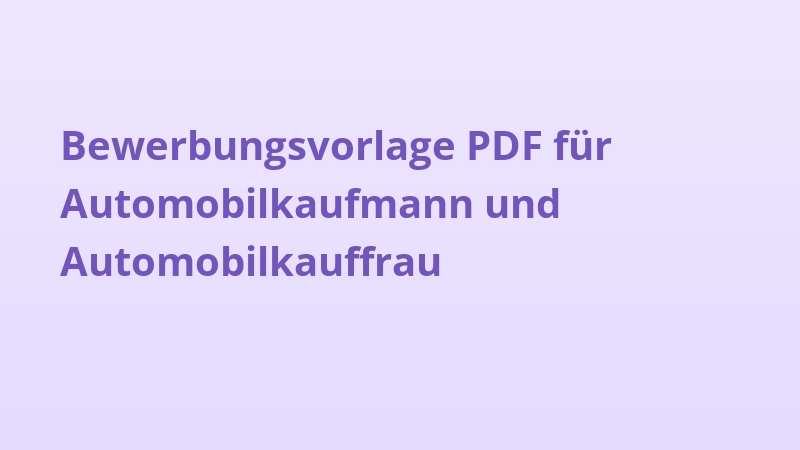 Bewerbungsvorlage PDF für Automobilkaufmann und Automobilkauffrau