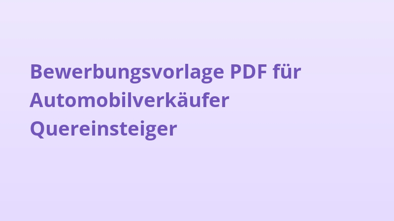 Bewerbungsvorlage PDF für Automobilverkäufer Quereinsteiger