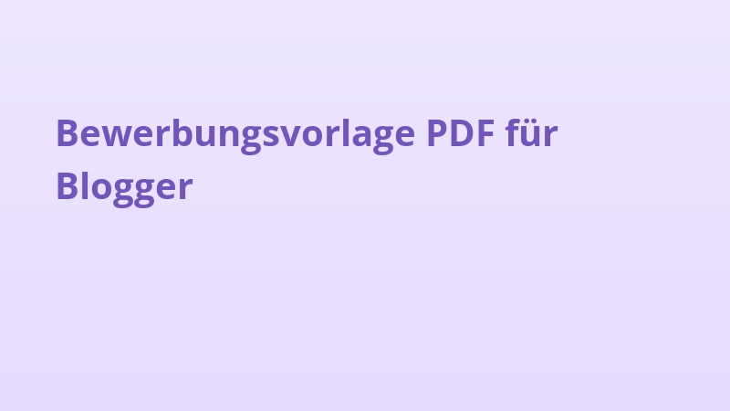 Bewerbungsvorlage PDF für Blogger