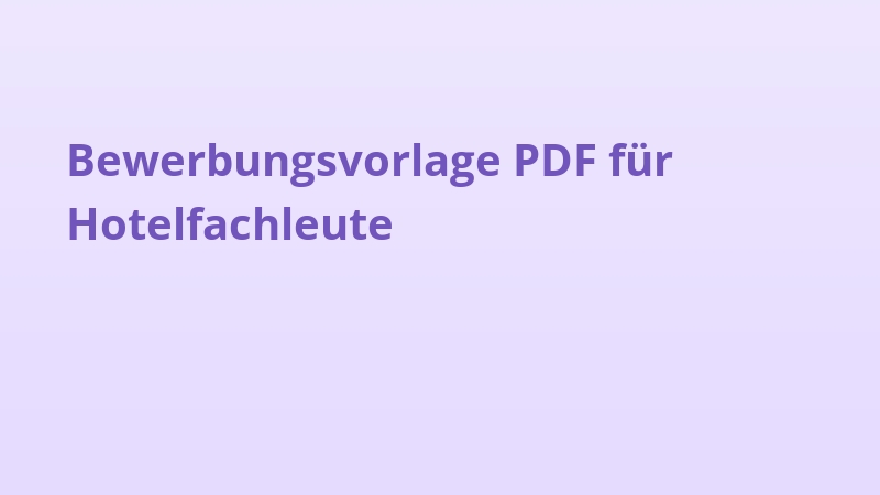 Bewerbungsvorlage PDF für Hotelfachleute