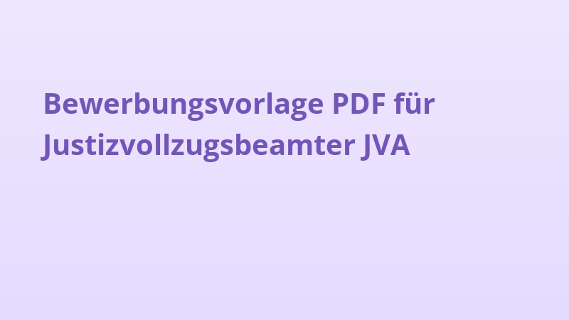 Bewerbungsvorlage PDF für Justizvollzugsbeamter JVA