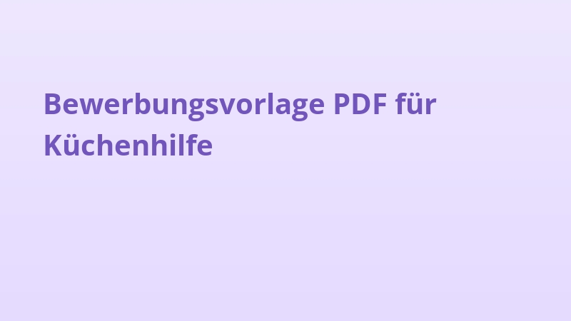 Bewerbungsvorlage PDF für Küchenhilfe