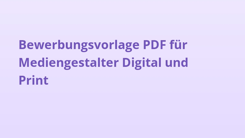 Bewerbungsvorlage PDF für Mediengestalter Digital und Print