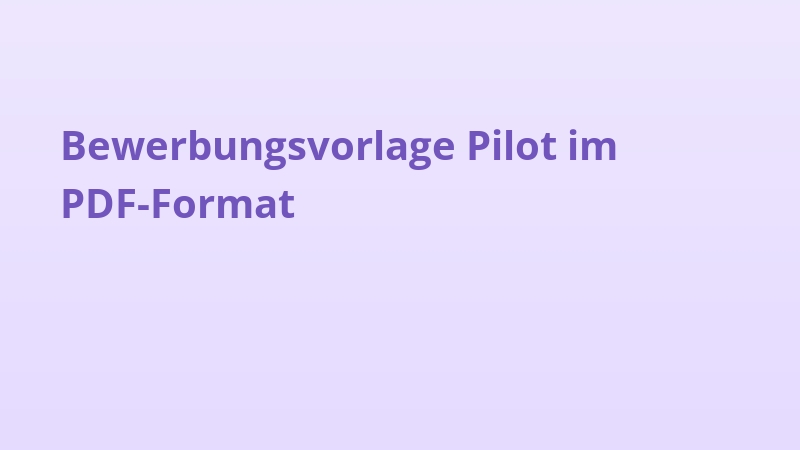 Bewerbungsvorlage Pilot im PDF-Format