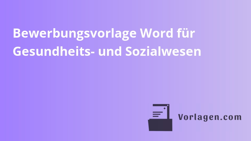 Bewerbungsvorlage Word für Gesundheits- und Sozialwesen