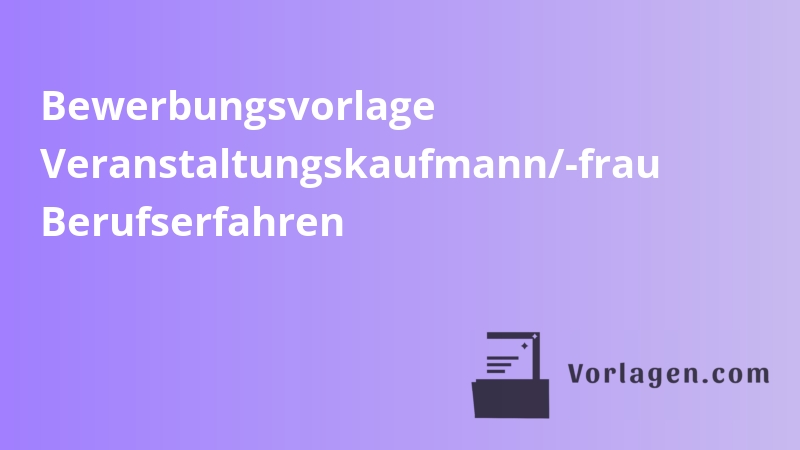 Bewerbungsvorlage Veranstaltungskaufmann/-frau Berufserfahren
