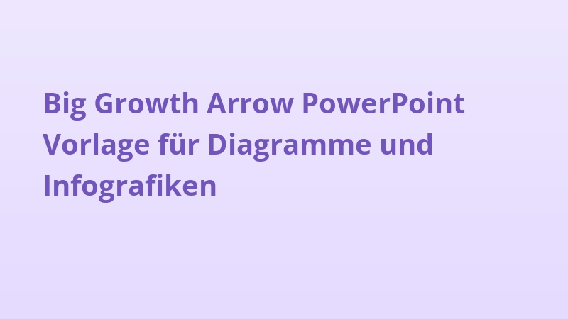 Big Growth Arrow PowerPoint Vorlage für Diagramme und Infografiken