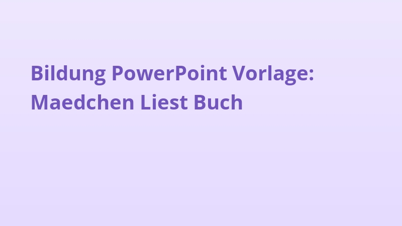Bildung PowerPoint Vorlage: Maedchen Liest Buch
