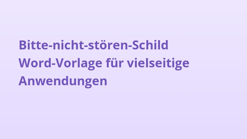 Bitte-nicht-stören-Schild Word-Vorlage für vielseitige Anwendungen