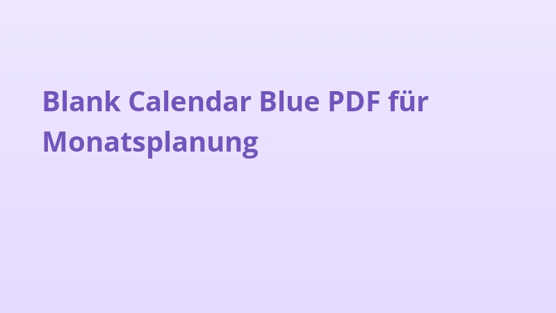 Blank Calendar Blue PDF für Monatsplanung