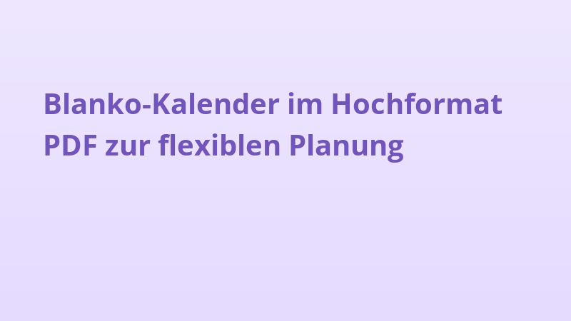 Blanko-Kalender im Hochformat PDF zur flexiblen Planung