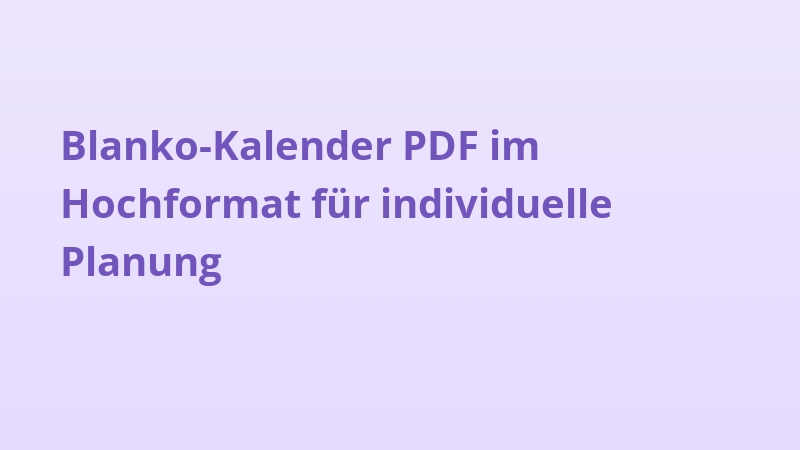 Blanko-Kalender PDF im Hochformat für individuelle Planung